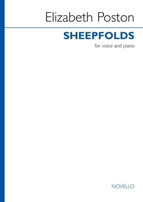 Poston: Sheepfolds for Voice and Piano by Poston, Elizabeth