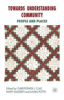 Towards Understanding Community: People and Places by Clay, C.