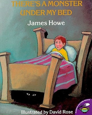 There's a Monster Under My Bed by Howe, James