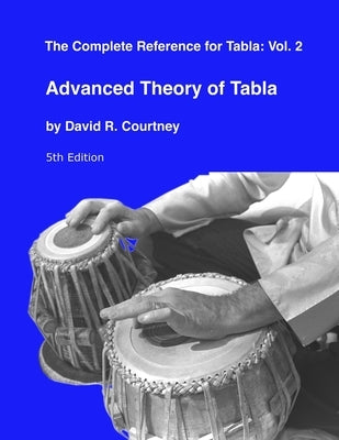 Advanced Theory of Tabla by Courtney, David R.