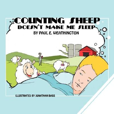 Counting Sheep Doesn't Make Me Sleep by Weathington, Paul E.