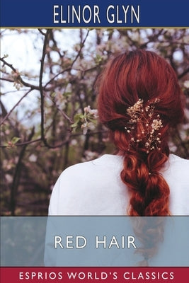 Red Hair (Esprios Classics) by Glyn, Elinor