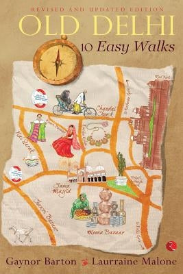 Old Delhi: 10 Easy Walks by Barton, Gaynor