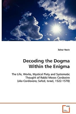 Decoding the Dogma Within the Enigma by Raviv, Zohar