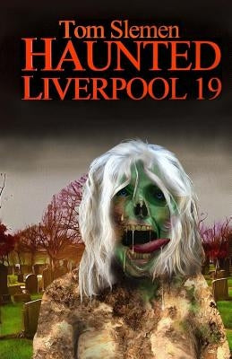 Haunted Liverpool 19 by Slemen, Tom