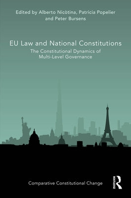 EU Law and National Constitutions: The Constitutional Dynamics of Multi-Level Governance by Nicòtina, Alberto