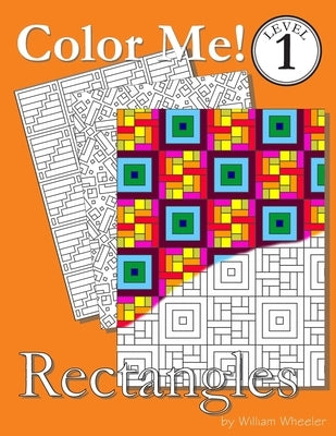 Color Me! Rectangles by Wheeler, William C.