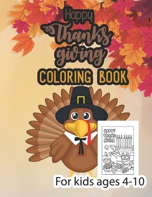Happy thanksgiving coloring book for kids ages 4-10: Thanksgiving Coloring Book for Kids, children, Toddlers and Preschoolers, a Collection of 50 Uniq by Publication, Maher Press