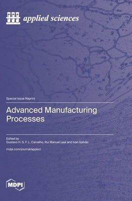 Advanced Manufacturing Processes by Carvalho, Gustavo H. S. F. L.