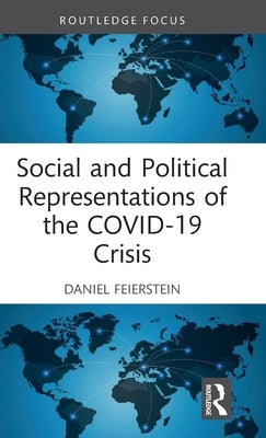 Social and Political Representations of the COVID-19 Crisis by Feierstein, Daniel