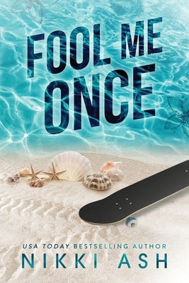 Fool Me Duology by Ash, Nikki