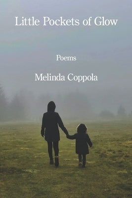 Little Pockets of Glow by Coppola, Melinda