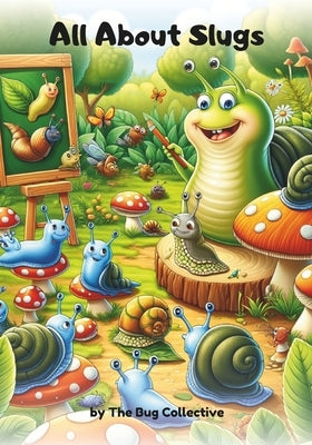 All About Slugs by Hole, Nathan