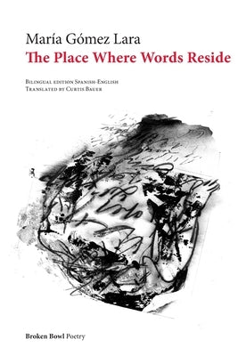The Place Where Words Reside by Gómez Lara, María