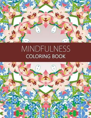 Mindfulness Coloring Book: Anti stress coloring book for adults (meditation for beginners, coloring pages for adults) by Anti-Stress Publisher