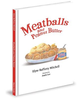 Meatballs and Peanut Butter by Mitchell, Elyse Rafferty