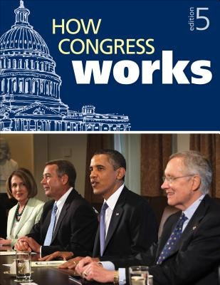 How Congress Works by Press, Cq