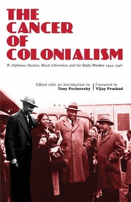 The Cancer of Colonialism by Pecinovsky, Tony