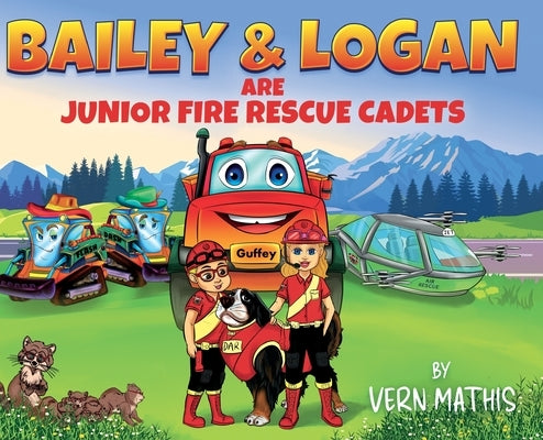 Bailey & Logan are junior fire rescue cadets: First Rescue by Mathis, Vern