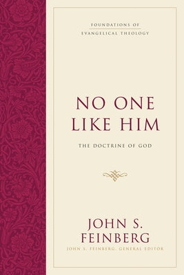 No One Like Him: The Doctrine of God (Hardcover) by Feinberg, John S.