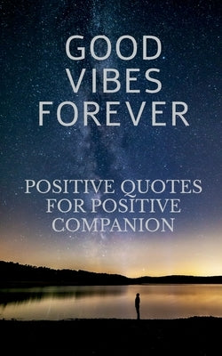 Good Vibes Forever by Parashar, Chandan