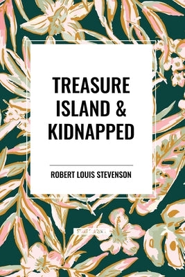 Treasure Island & Kidnapped by Stevenson, Robert Louis