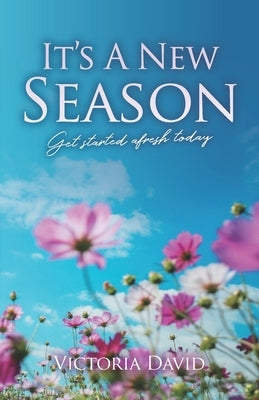 It's A New Season: Get started afresh today by David, Victoria