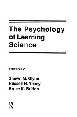 The Psychology of Learning Science by Glynn, Shawn M.