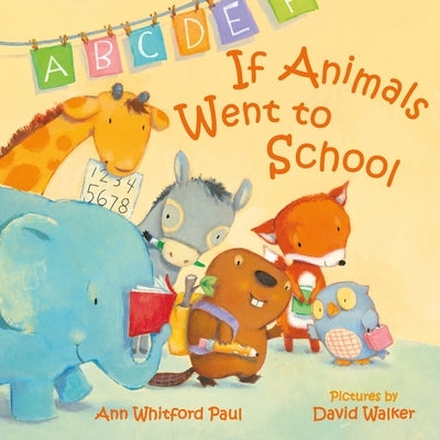 If Animals Went to School by Paul, Ann Whitford