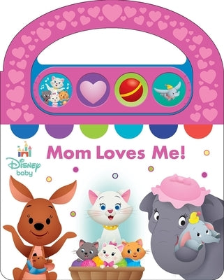 Disney Baby: Mom Loves Me! Sound Book [With Battery] by Pi Kids