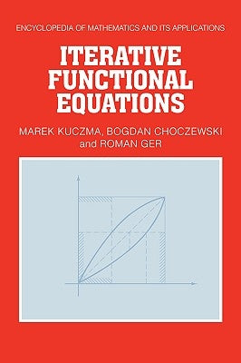 Iterative Functional Equations by Kuczma, Marek