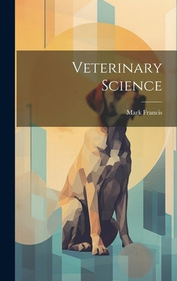Veterinary Science by Francis, Mark