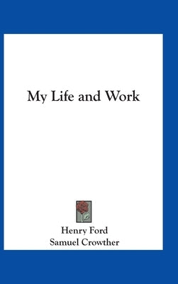My Life and Work by Ford, Henry