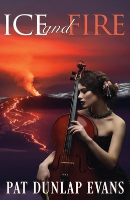 Ice and Fire: A Suspenseful Thriller Set in Hawai'i by Dunlap Evans, Pat