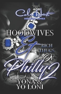 Hoodwives & Rich Thugs of Philly 2 by Loni, Yo