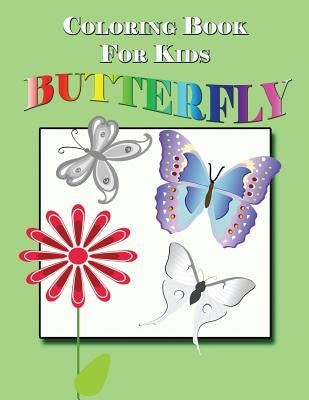 Coloring Book for Kids: Butterfly: Kids Coloring Book by Speedy Publishing LLC