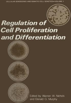 Regulation of Cell Proliferation and Differentiation by Nichols, Warren