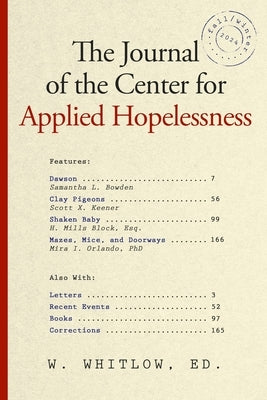 The Journal of the Center for Applied Hopelessness by Whitlow, Wilson