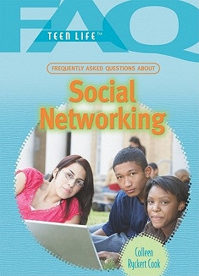 Frequently Asked Questions about Social Networking by Ryckert Cook, Colleen