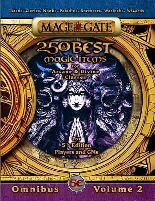 250 Best Magic Items for Arcane and Divine Classes: For 5th Edition (5e) Players and GMs by Gate, Mage