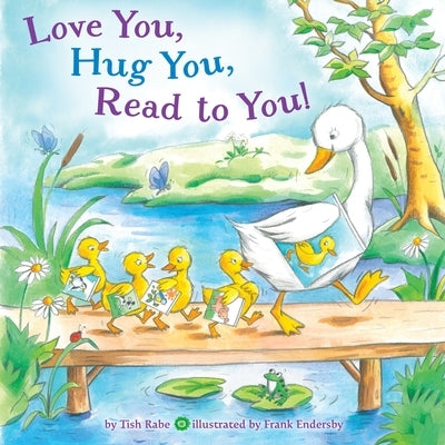 Love You, Hug You, Read to You! by Rabe, Tish