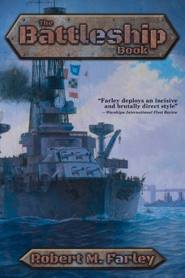 The Battleship Book by Farley, Robert M.