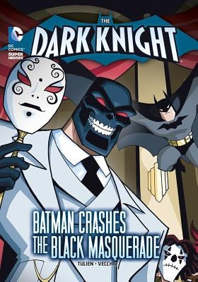 Dark Knight Black Masquerade: DC Super Heroes by Tulien, Sean