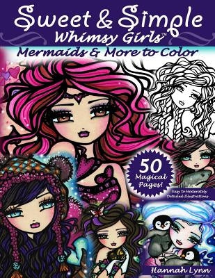 Sweet & Simple Whimsy Girls: Mermaids and More to Color by Lynn, Hannah