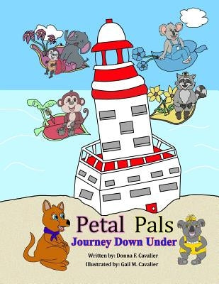 Petal Pals: Journey Down Under by Cavalier, Gail M.