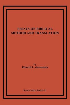 Essays on Biblical Method and Translation by Greenstein, Edward L.