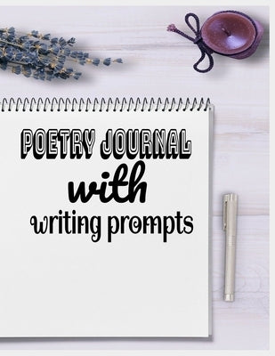 Poetry Journal With Writing Prompts: my poetry journal by Heuser, Siobhan
