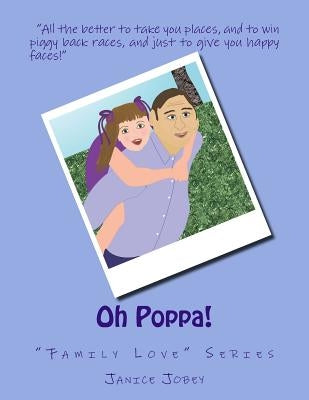 Oh Poppa!: "Family Love" Series by Jobey, Janice