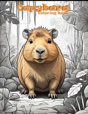 Capybara Coloring Book by Gracie, Joseph