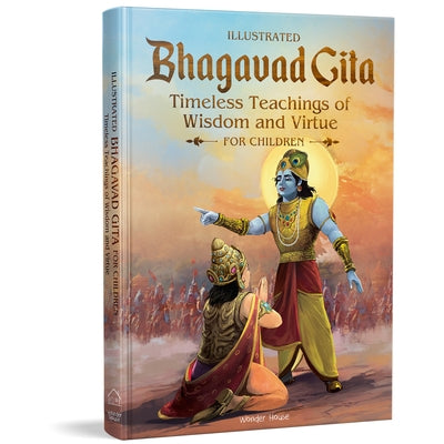 Bhagavad Gita Timeless Timeless Teachings of Wisdom and Virtue for Children (Illustrated) by Shubha Vilas by Vilas, Shubha